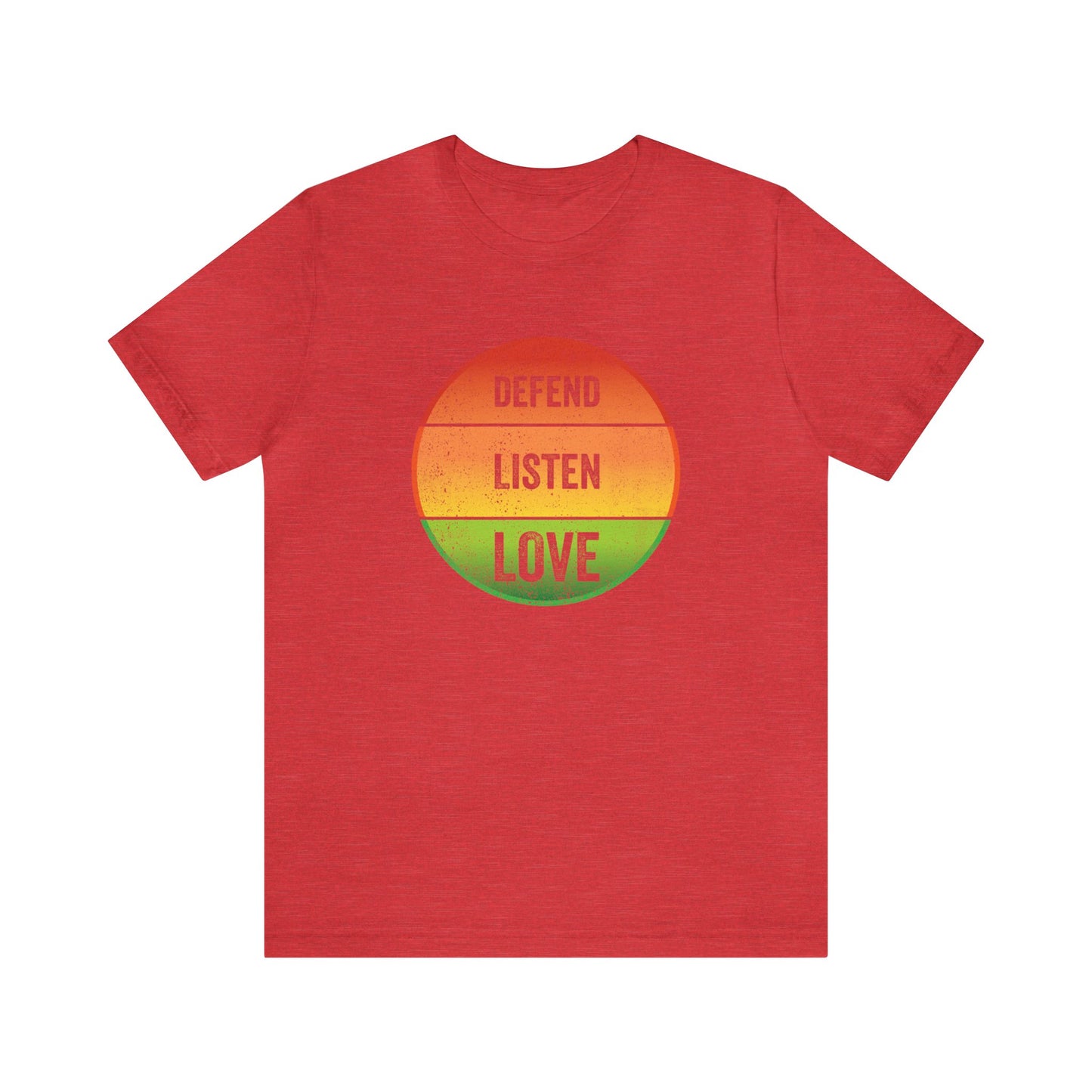 Defend, Listen, Love - Idea - Quote- Message - Vintage T-Shirt - Unisex Short Sleeve Tee