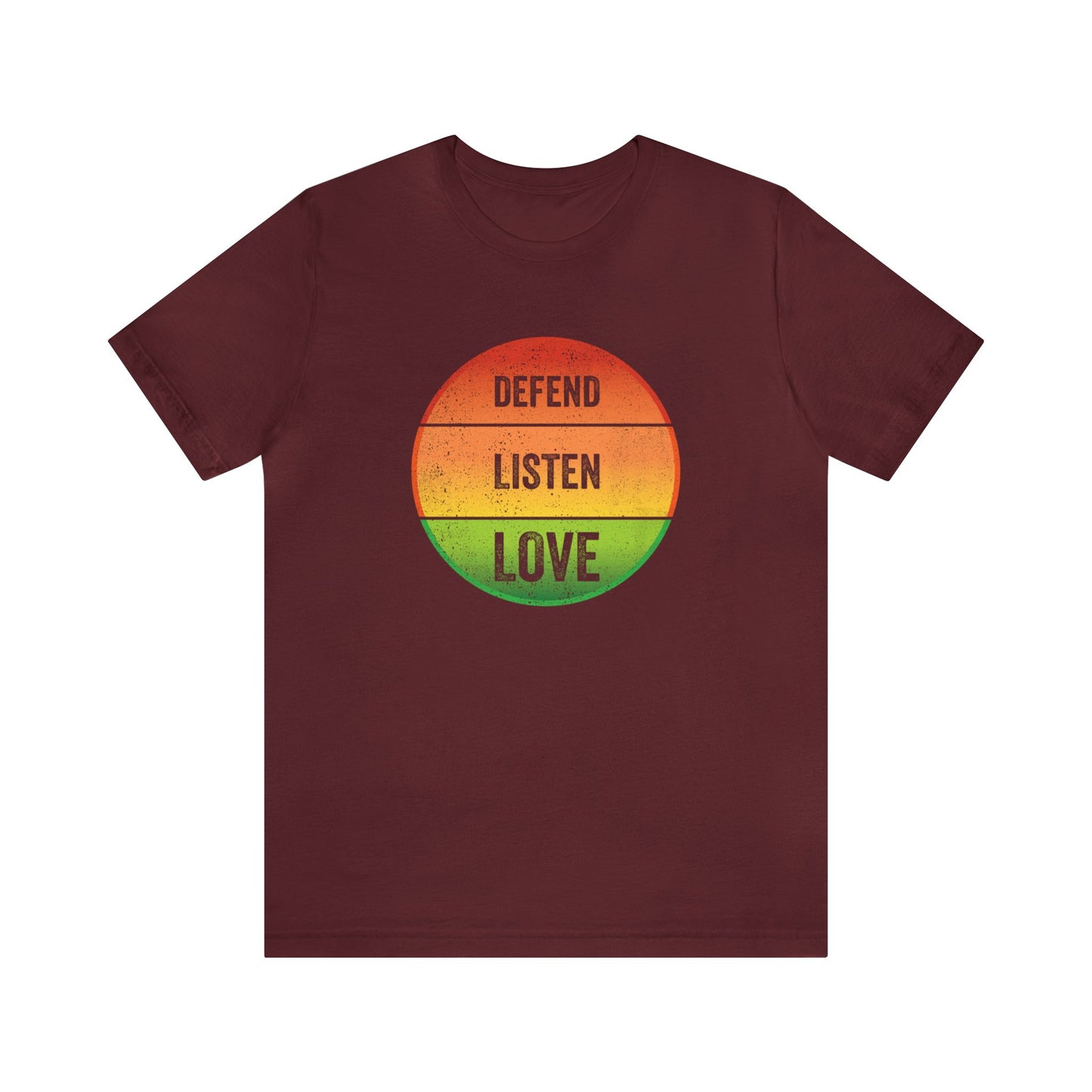 Defend, Listen, Love - Idea - Quote- Message - Vintage T-Shirt - Unisex Short Sleeve Tee